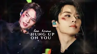 lee know ─ hung up on you [fmv]
