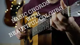 Basic chords with BEAUTIFUL colours on guitar!
