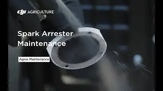 Spark Arrester Maintenance | Agras Tutorial T50&25