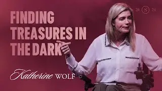 Finding Treasures in the Dark - Sparkle 2024 - Katherine Wolf