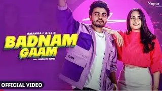 BADNAAM GAAM / Official Full Video Song / AmanRaj Gill 2023