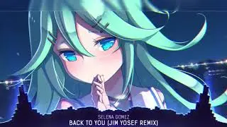 Nightcore - Back To You (Jim Yosef Remix) - (Lyrics)