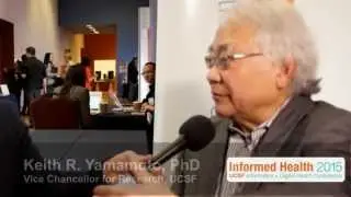 Keith Yamamoto, Vice Chancellor for Research, Informed Health UCSF, 2015