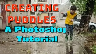 Creating Puddles | A Photoshop Tutorial