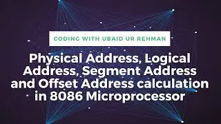 Physical Address | Logical Address | Segment Address | Offset Address in 8086 Assembly Language