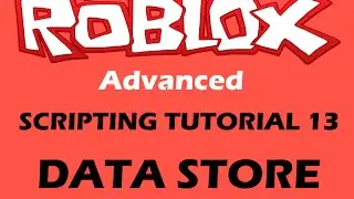 Roblox Advanced Scripting Tutorial 13 - Data Store