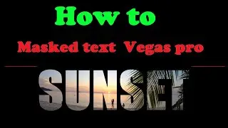 How to: Masked Text Effect Vegas Pro 18 - Text masking Vegas Pro