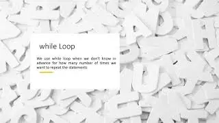 What is a while Loop?