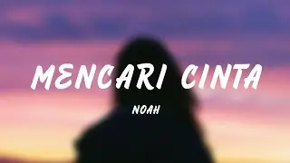 NOAH Feat. BCL - Mencari Cinta(Lyrics)