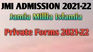 Jamia Millia Islamia Private Forms 2021-22🔥|| JMI Admission 2021-22