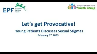 EPF Youth Group - "Let's Get Provocative!" - Sexual Health and Wellbeing project - final event