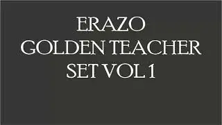 ERAZO GOLDEN TEACHER SET VOL 1