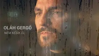 Oláh Gergő - Nem késik el - Official Lyric Video