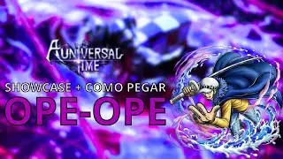Como Pegar A Ope-Ope + SHOWCASE NO AUT PART 1 [A Universal Time 3.4]!