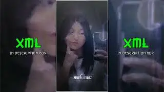 TIK TOK NEW TREND XML 🔥💫💯 || NEW XML🔥|| XML IN DESCRIPTION BOX || Xml By 