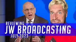 Reviewing JW Broadcasting - July 2023 (with William Malenfant)