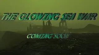 Coming soon.  The Glowing Sea War