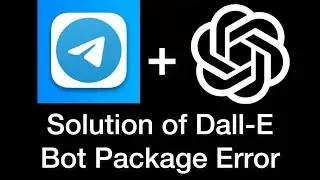 Solution of Dall-E Bot Package Error (bot from previous video). Step-by-step tutorial!