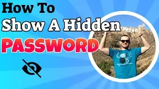 How To Show a Hidden Password Behind Dots or Asterix