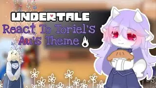 🥧 Undertale React To Toriel Au's Theme (5/5) 🥧