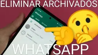 📌❌ Como DESACTIVAR los CHATS ARCHIVADOS en WHATSAPP de la PARTE de ARRIBA FÁCIL y RÁPIDO