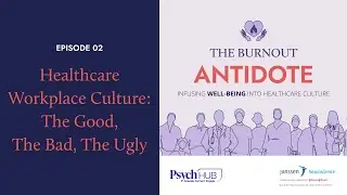 Healthcare Workplace Culture: The Good, The Bad, The Ugly