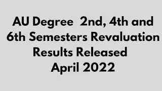 AU DEGREE 2nd,4th and 6th Semesters Revaluation Results Released April 2022 | Telugu Trending World
