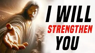i will strengthen you | god blessings message | God message today | Don't Ignore me