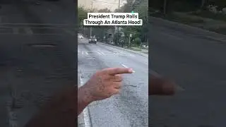 President Trump Rolls Through An Atlanta Hood! 