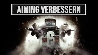 Rainbow Six Siege - Aiming verbessern & meine Warm-up Routine