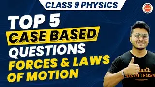 Forces and Laws of Motion Class 9: Top 5 Case Based Questions Answers | NCERT Class 9 Ch-9