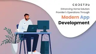 Enhancing Home Solution Provider's Operations Through Modern App Development