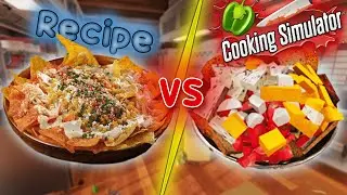 Real Recipe in Cooking Simulator, Nachos Gone Wrong!!
