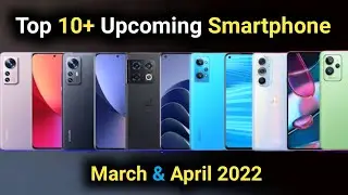 Top Upcoming Smartphone March 2022 | Upcoming Mobiles in March 2022 | New Upcoming Device 2022 🔥