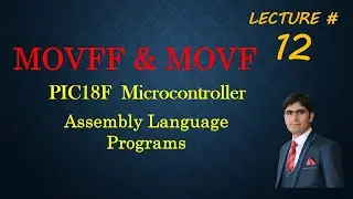 MOVFF & MOVF Instructions in PIC microcontroller || Assembly Language Programs