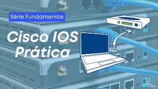 Como Configurar Roteadores Cisco (Prática)?