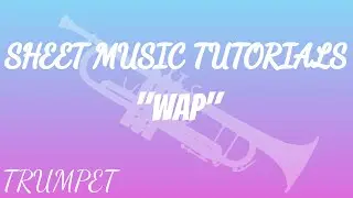 Learn how to play WAP by Cardi B ft. Megan Thee Stallion with a SHEET MUSIC TUTORIAL!!! [TRUMPET]