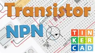Tinkercad - Transistor  come funziona e applicazione pratica!