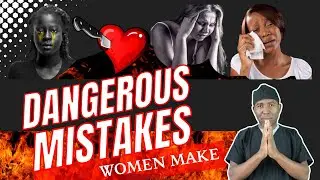 7 Dangerous Mistakes Women Make in Choosing Husbands