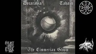 Decarabia & Tahazu - The Cimmerian Gloom (full album, 2019)