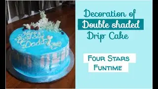 Double Shaded Drip Cake Decoration || Birthday cake || Four Stars Funtime ||