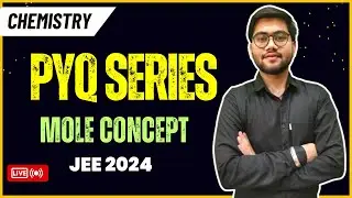Mole Concept PYQ JEE Mains 🤯 | Mole Concept Class 11 | JEE 2024 | Live 🤫