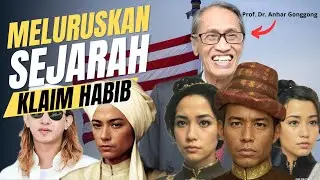 Meluruskan SEJARAH klaim Habib : Anhar Gonggong