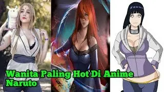 Inilah 7 Wanita Paling Hot Di Anime Naruto