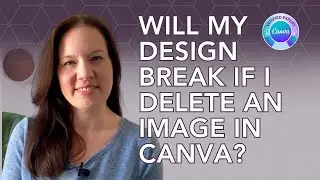 What happens to designs when you delete an image from Canva?