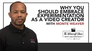 Embrace Experimentation as a Video Creator w/ Monte Weaver of Valet Media [The Videocraft Show Ep 9]