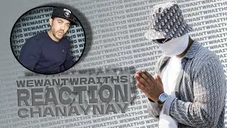 wewantwraiths - Chanaynay | REACTION
