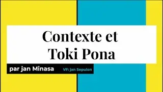 Contexte et Toki Pona // Version française
