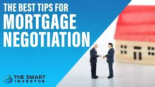The Best Tips For Mortgage Negotiation
