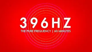 396 Hz | The Pure Frequency | 60 minutes